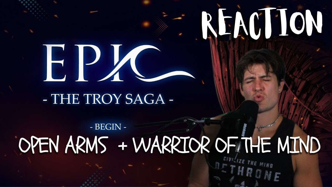 EPIC: The Musical Troy Saga Open Arms + Warrior of the Mind REACTION by professional singer