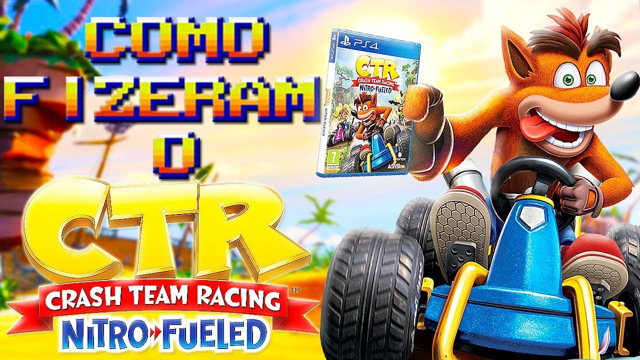 O Desenvolvimento de Crash Team Racing Nitro-Fueled (BETA)(Curiosidades dos Games / Jogos / An&aacute;lise)