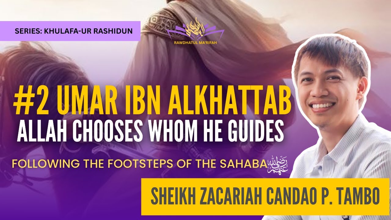 2 #UMAR Ibn Al-Kattab (Khulafa ur-Rashidun) - Malabang Seminar with Shaykh Zacariah Candao P. Tambo