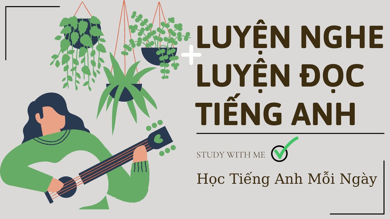 🎧 Luyện Nghe và Luyện Đọc Tiếng Anh #2 | Study with me 📖