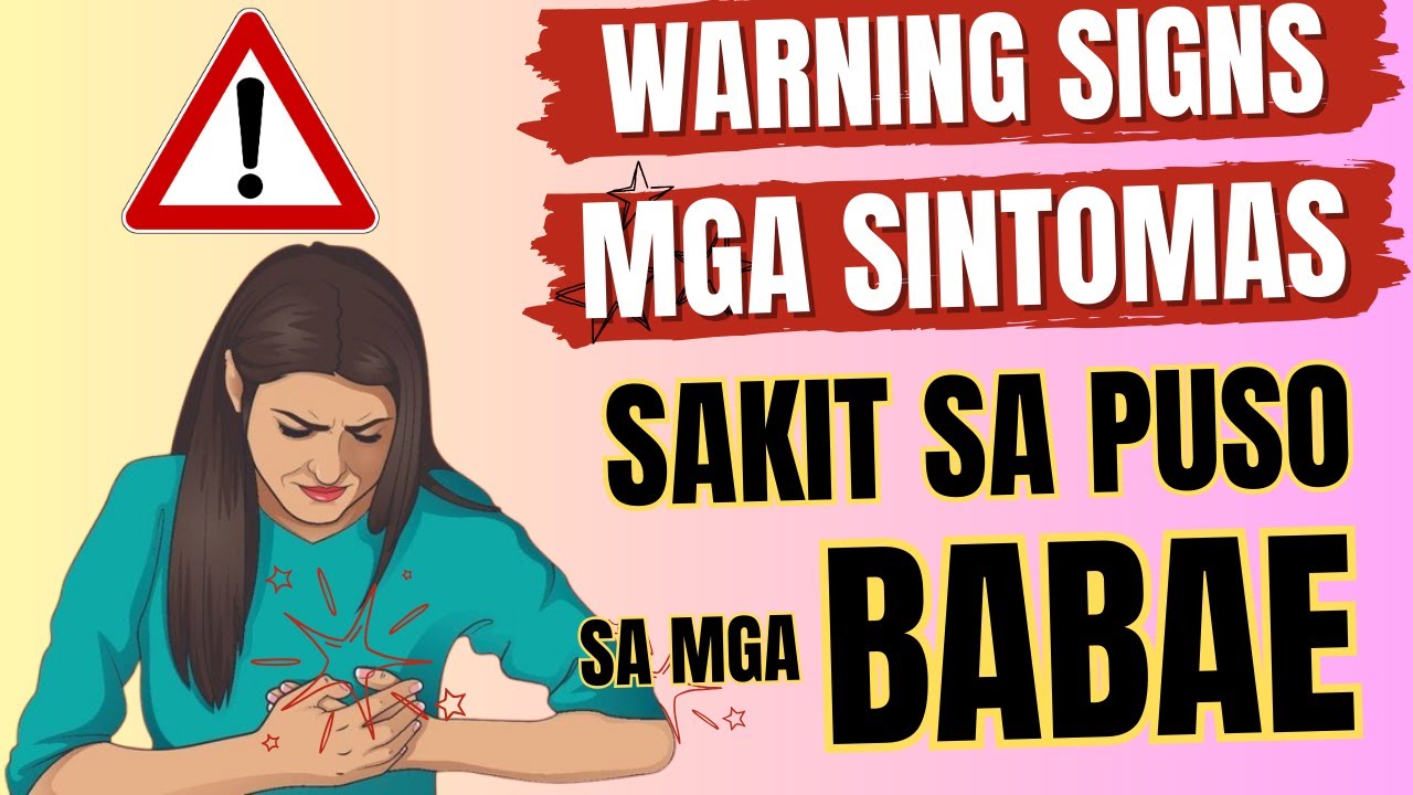 Mga WARNING SIGNS - Sakit sa Puso sa mga Babae | Mga Sintomas na maaring Sakit sa Puso na pala!