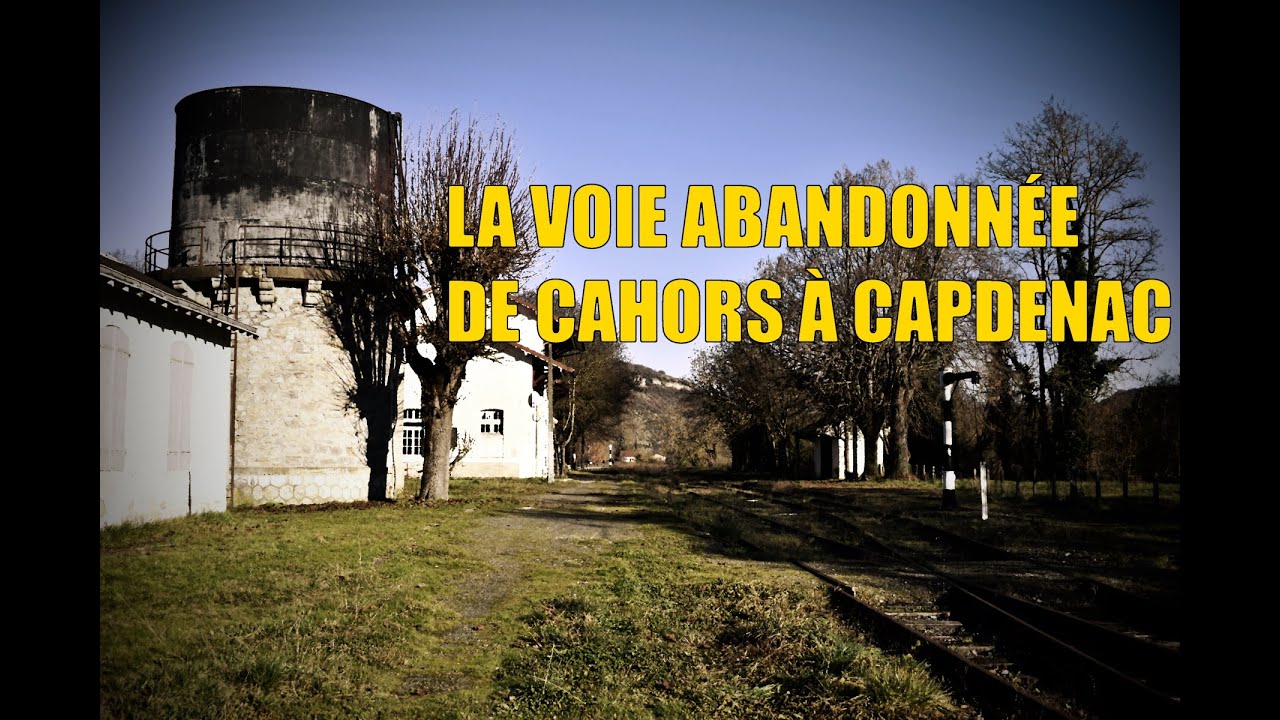 Actu' Ferroccitan - La voie abandonnée de Cahors à Capdenac