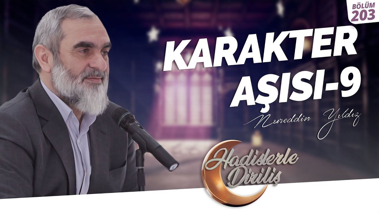 KARAKTER AŞISI-9 | Hadislerle Diriliş-203.Ders