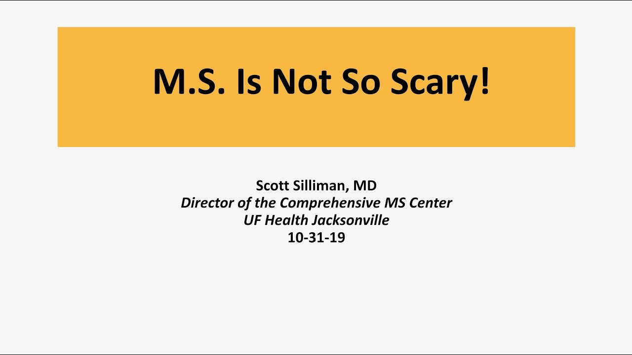 MS Is Not So Scary, Dr. Scott Silliman, October 2019