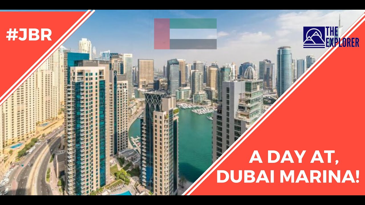 Dubai Marina | Jumeirah Beach Residence | The Explorer