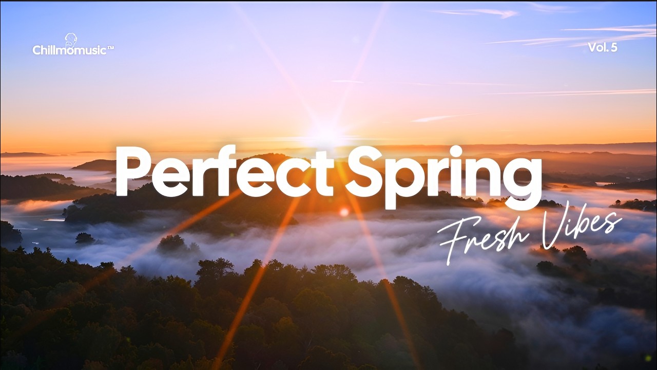 Happy Day 🌞 Chillout Spring Energy Playlist 2026 | Chillmomusic
