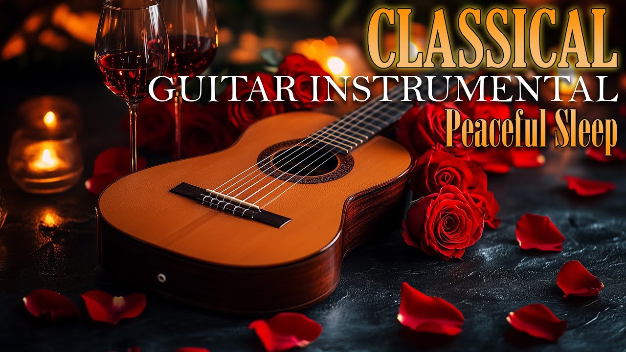 Timeless Romantic Guitar – Instrumental Melodies That Evoke Beautiful Memories