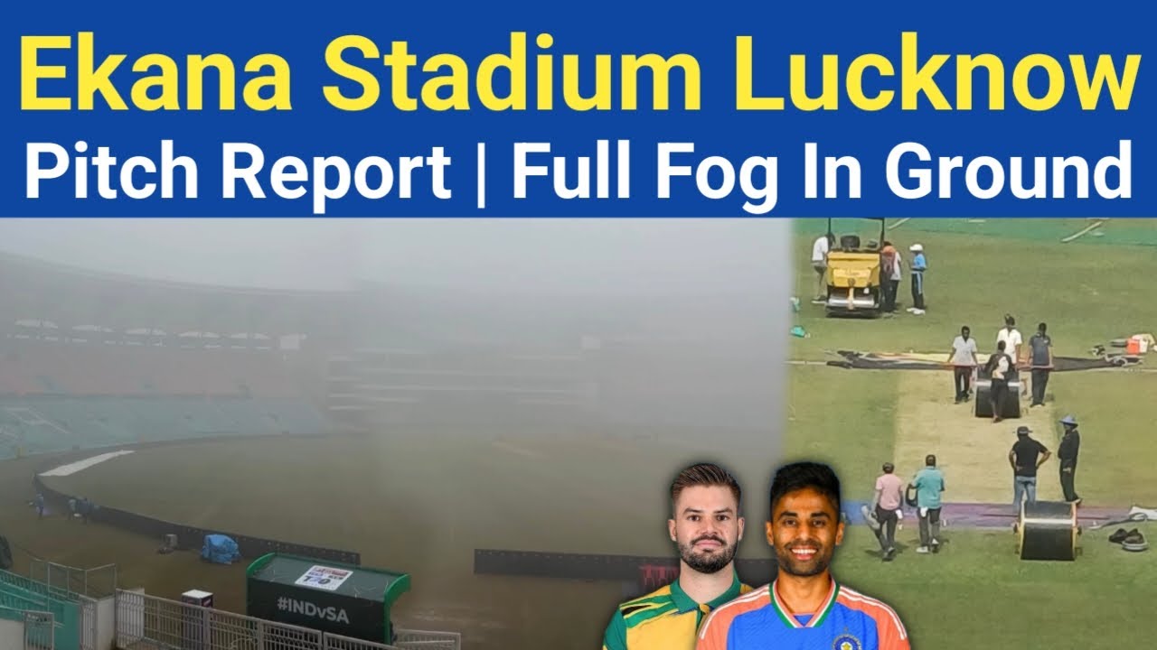 Ekana Stadium Lucknow Pitch Report | Full Fog In Ground Today | Ind vs Sa 4th T20i
