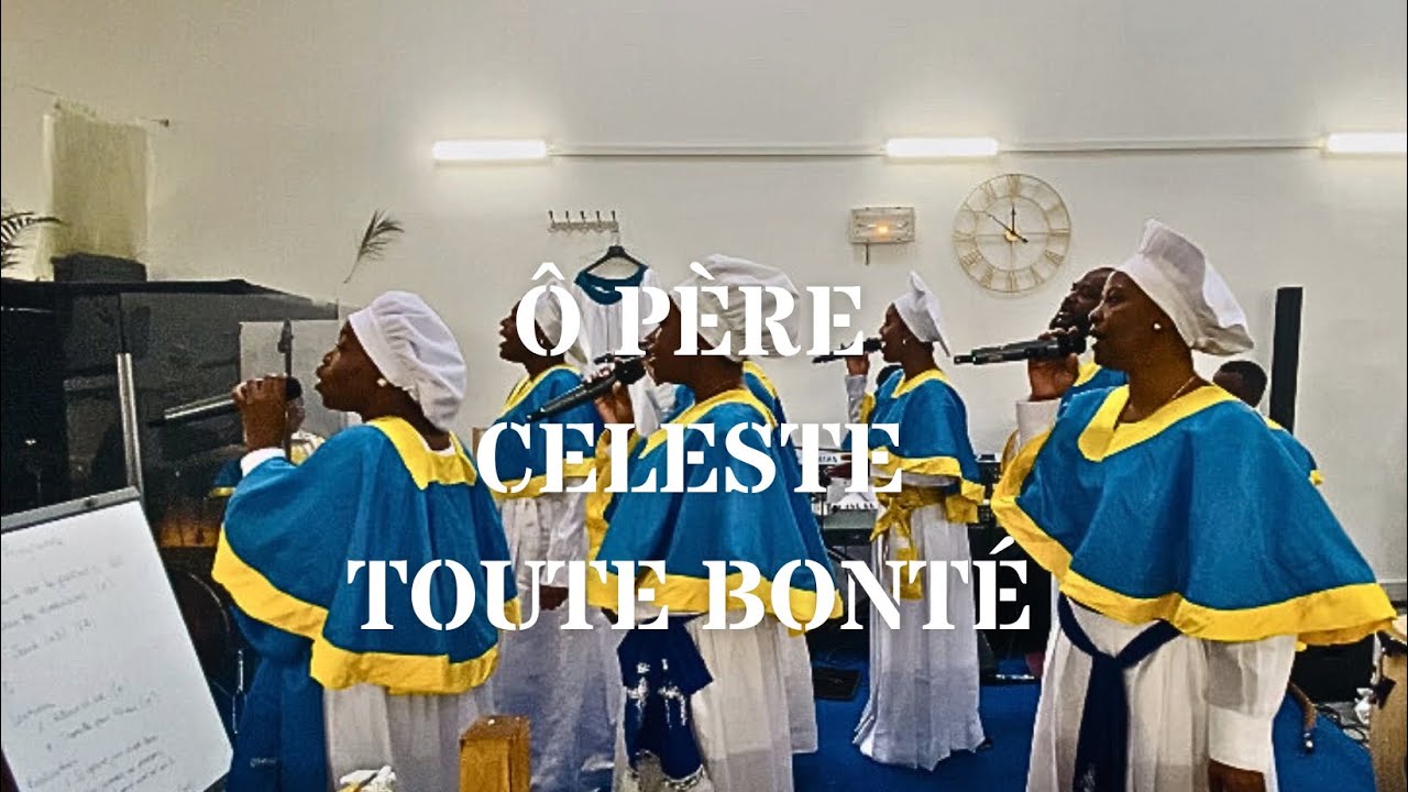 🎶&Ocirc; P&egrave;re C&eacute;leste toute bont&eacute; / CANTIQUE C&Eacute;LESTE