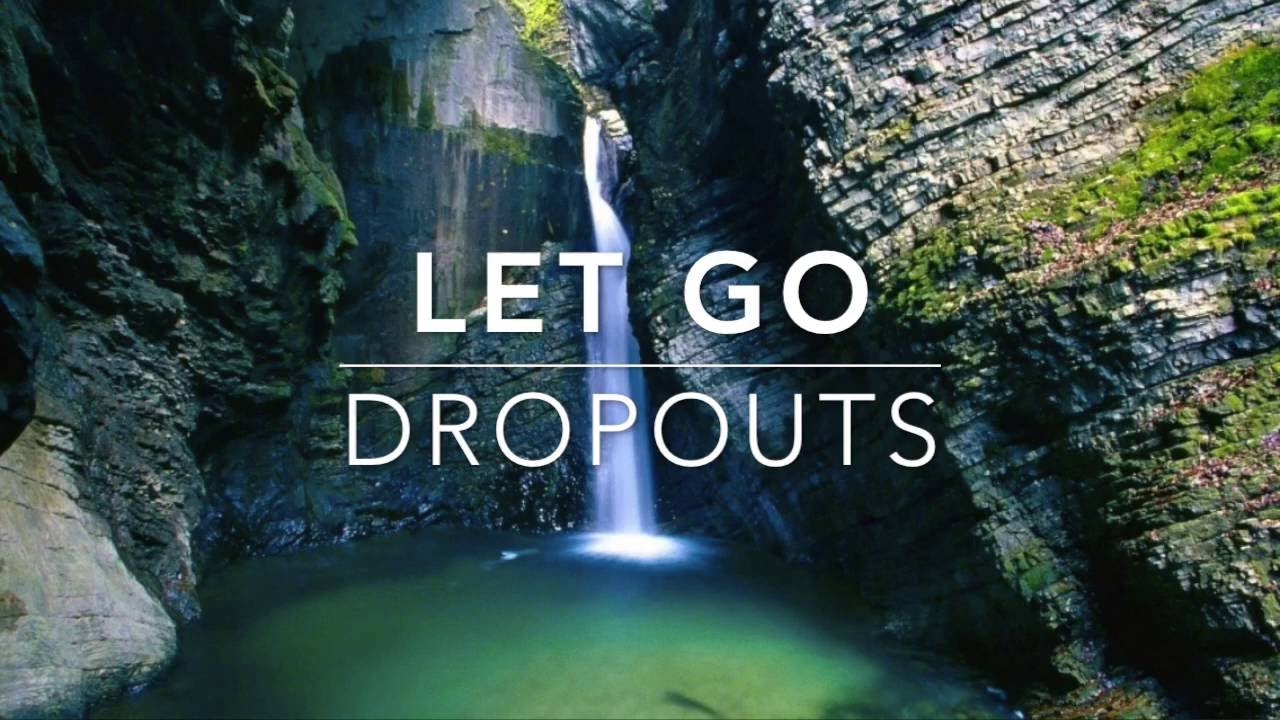 Let Go - Dropouts | No Copyright Music (M!CHA3L)