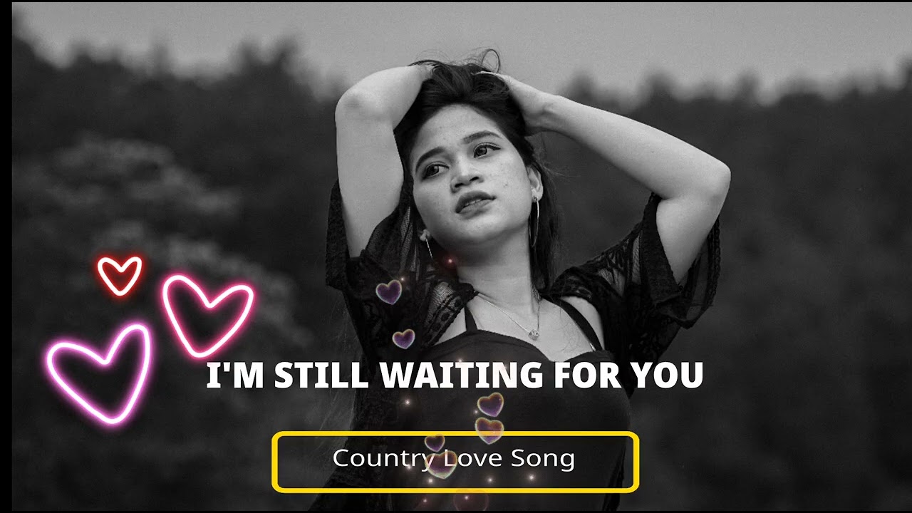 I'M STILL WAITING FOR YOU - Country Love Song || Official Music Video