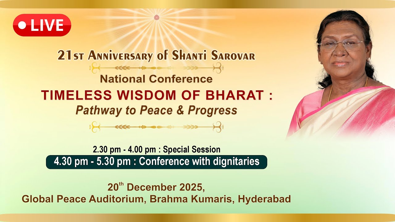 Live: 2.30 pm, National Conference: Timeless Wisdom of Bharat| Brahma Kumaris - Shanti Sarovar, Hyd.