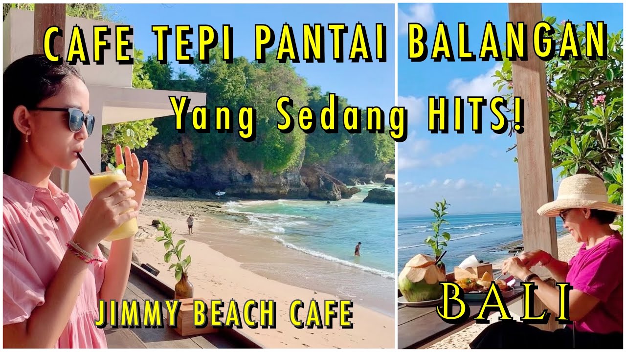 Jimmy Beach Cafe di Pantai Balangan | Cafe Tepi Pantai yang Hits di Bali @AyunkanLangkahmu