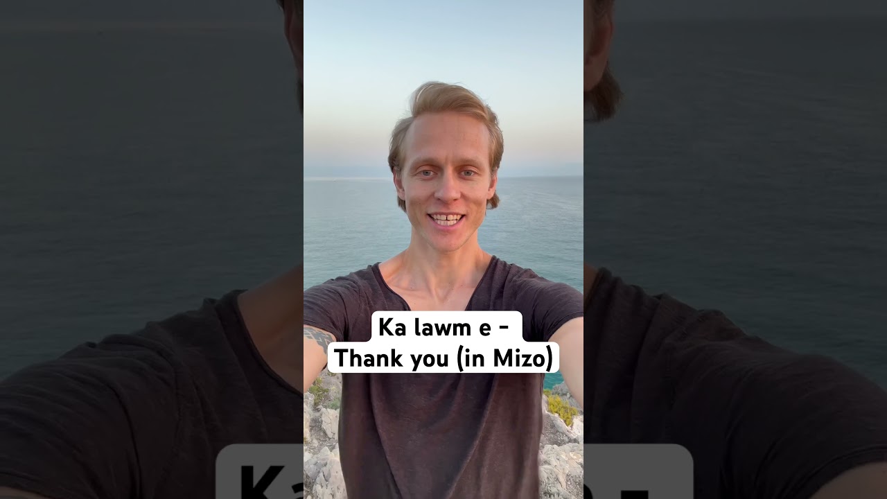 Thank you in Mizo - Ka lawn e. #goldenhourhabits #languagelearning #mizo