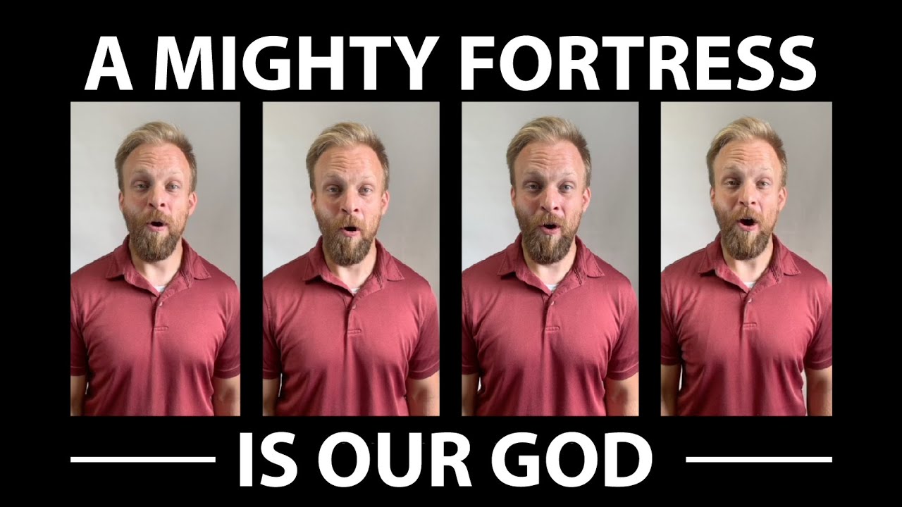A Mighty Fortress Is Our God - A Cappella Hymn