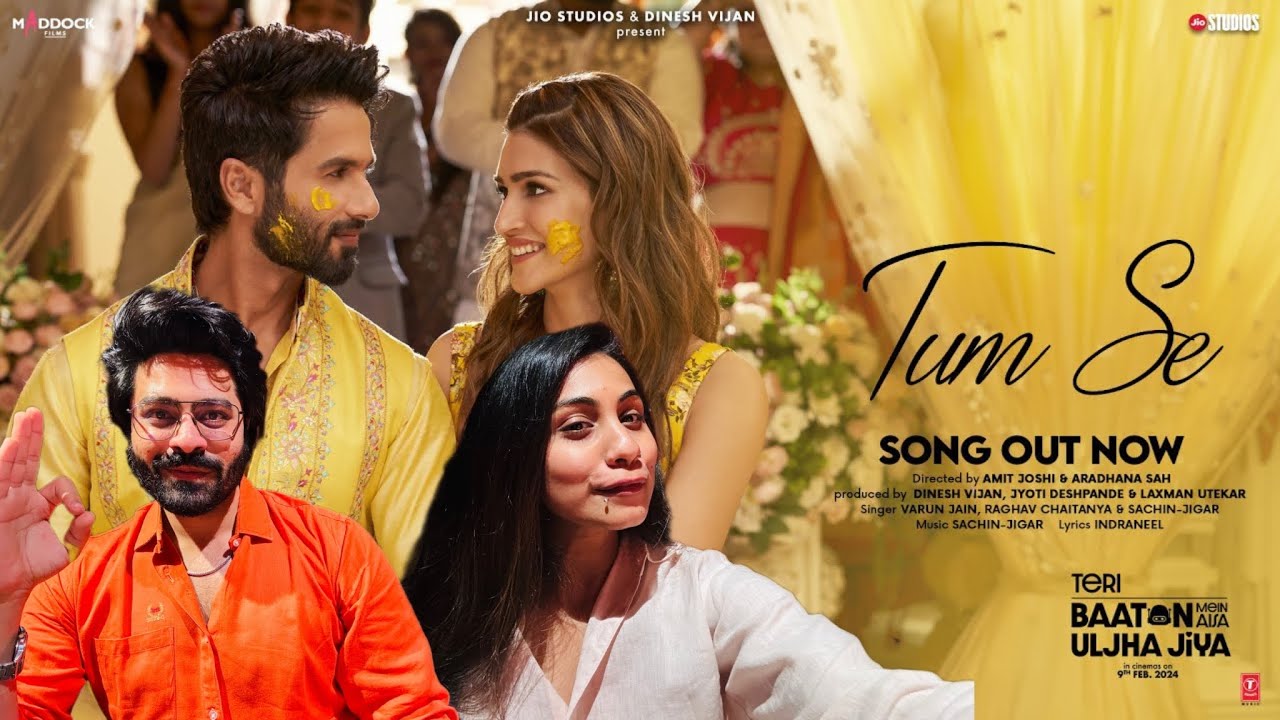 Tum Se (Song): Shahid Kapoor, Kriti Sanon | Sachin-Jigar, Raghav Chaitanya, Varun Jain, Indraneel