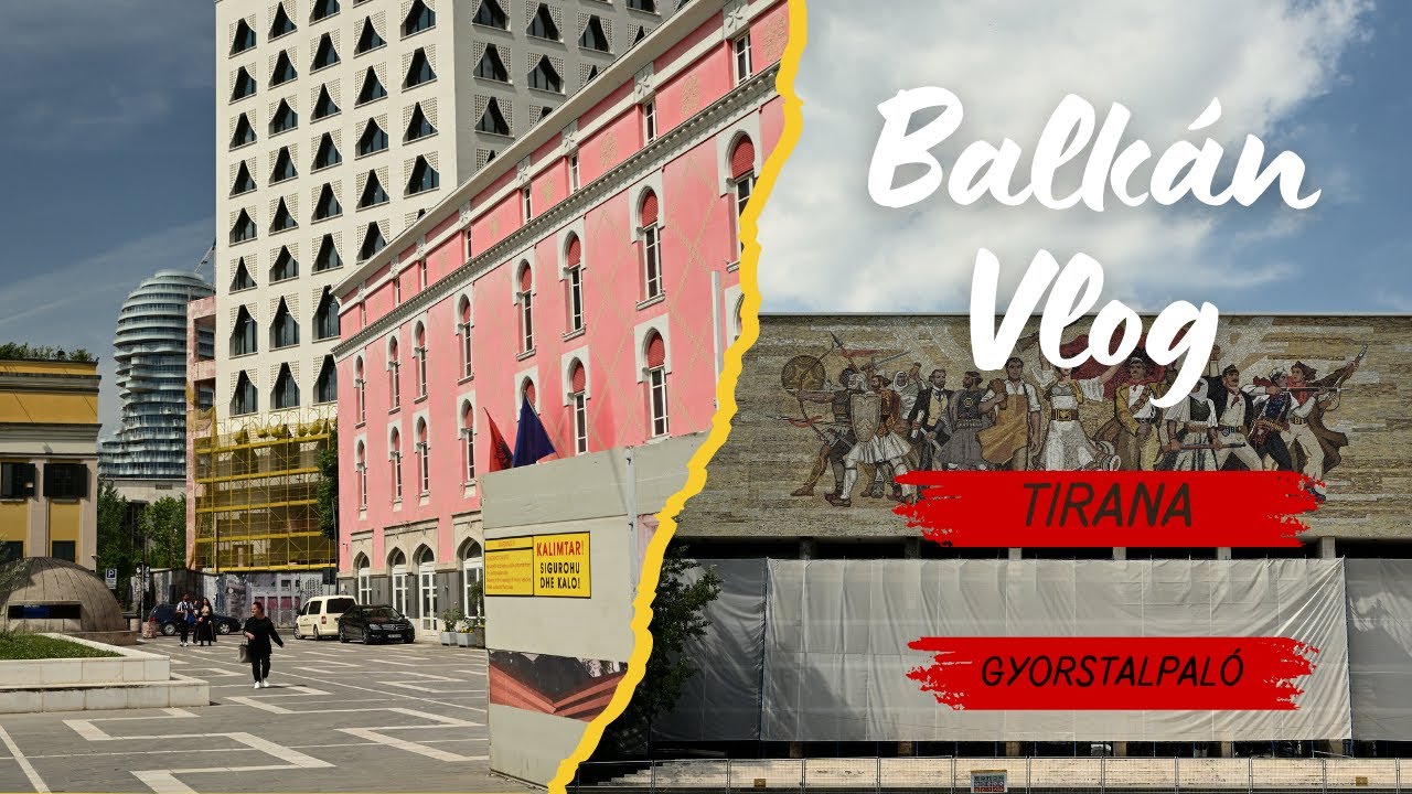 TIRANA - Gyorstalpaló // BalkánVlog #05