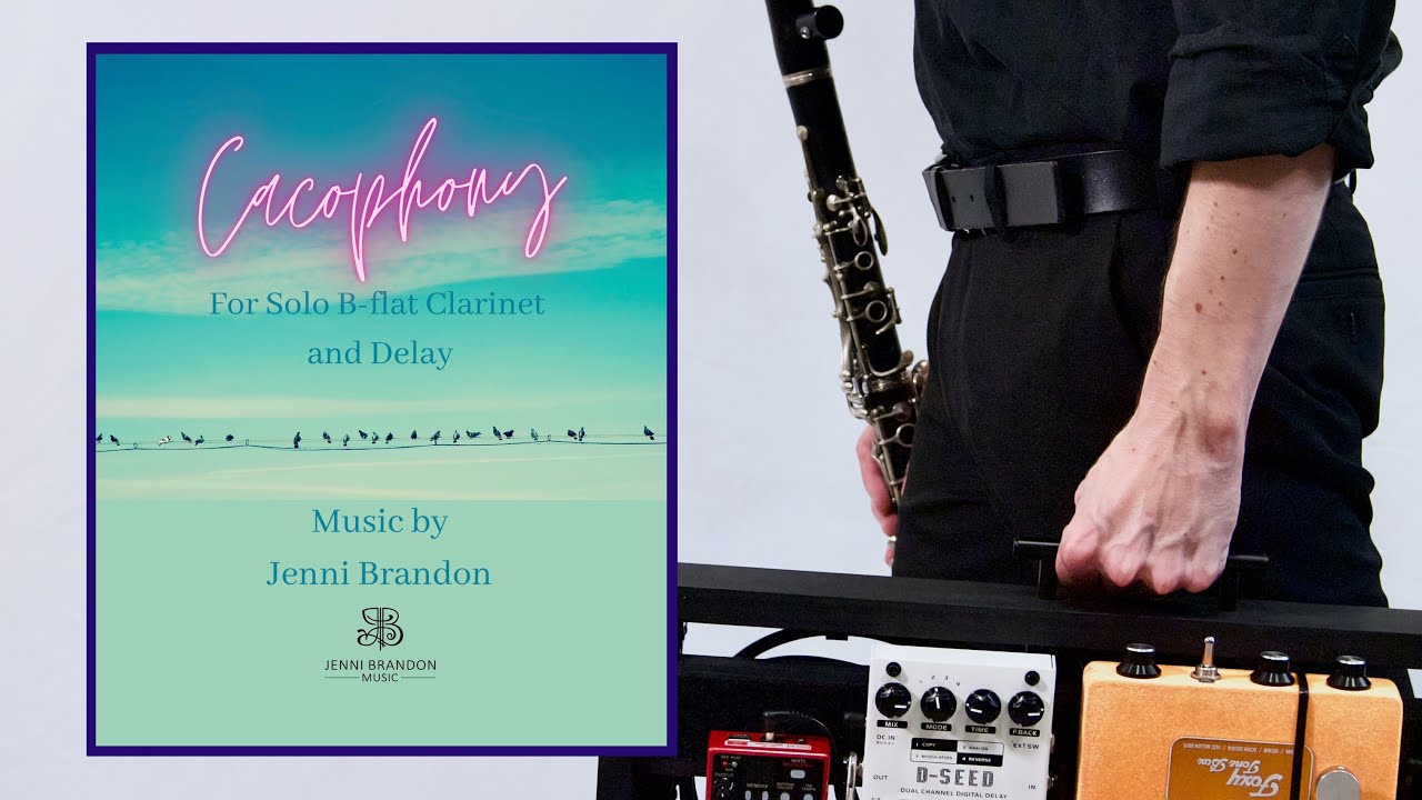 Brandon, Jenni | Cacophony (for Solo Clarinet & Delay)