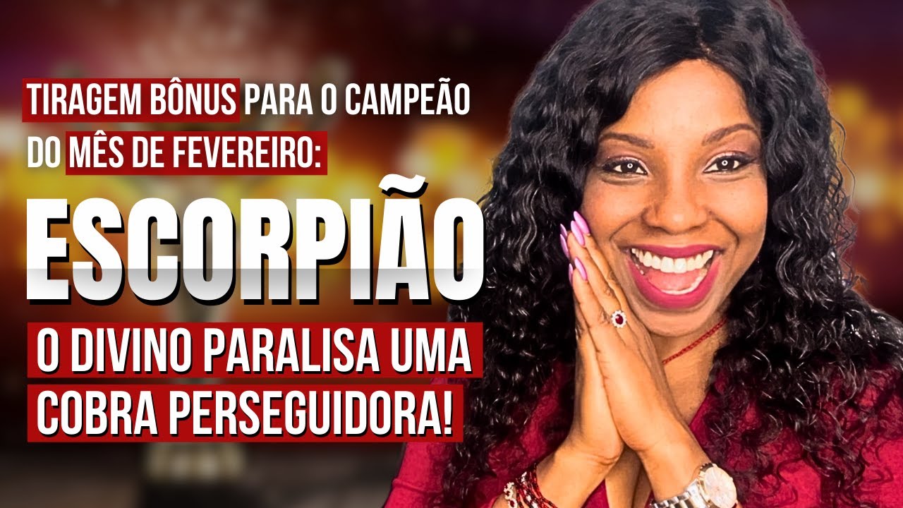 VIDEO BÔNUS♏ESCORPIÃO FEVEREIRO🙌MENTORES AUMENTANDO SEUS DONS ESPIRITUAIS🐍DIVINO PARALISA COBRA