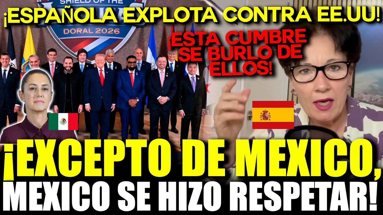 “ESPAÑOLA EXPLOTA: TRUMP HUMILLÓ A PRESIDENTES Y MÉXICO NO SE ARRODILLÓ”
