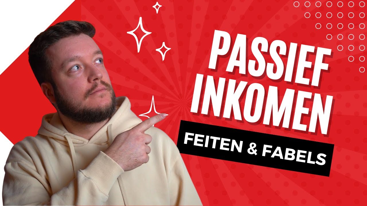 Passief Inkomen: 5 Feiten en Fabels