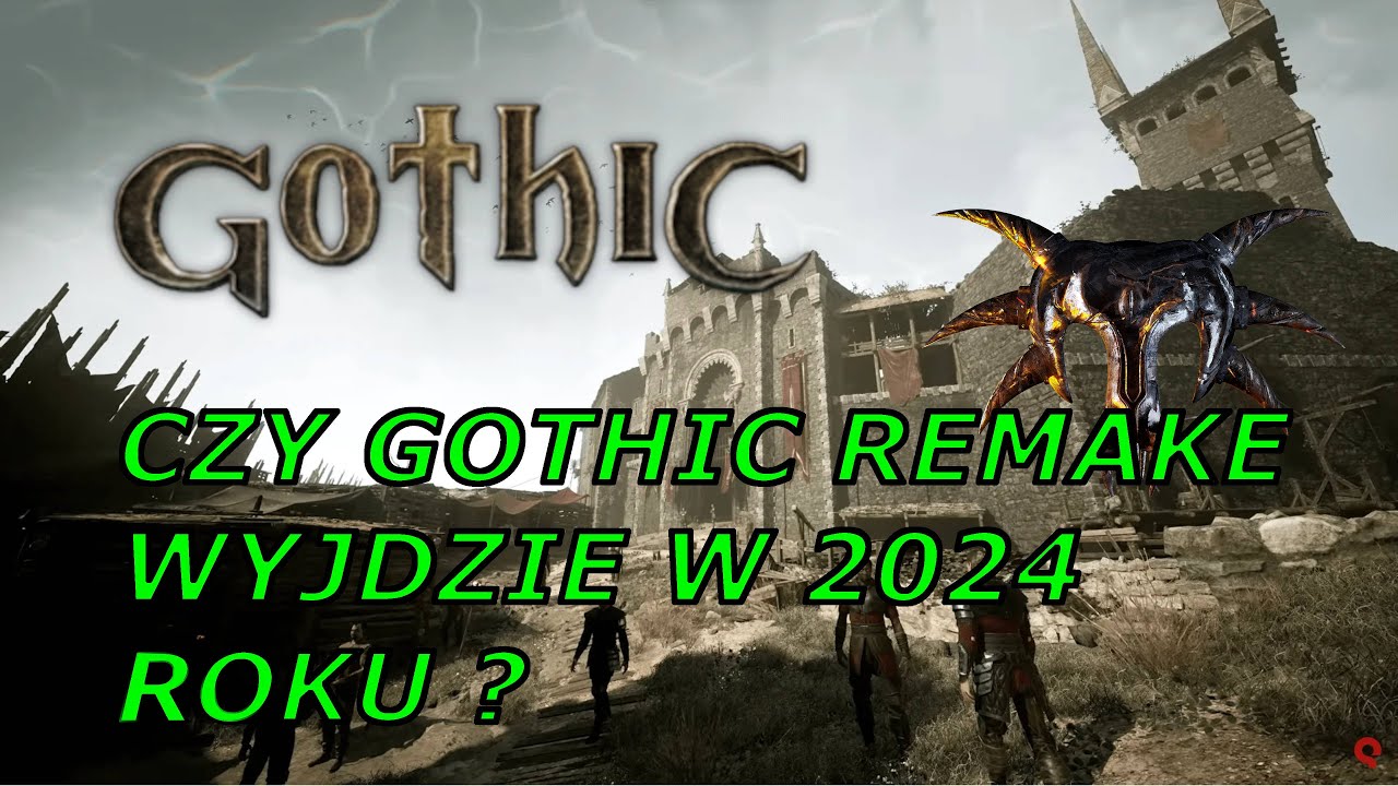 Czy Gothic Remake wyjdzie w 2024 roku ?