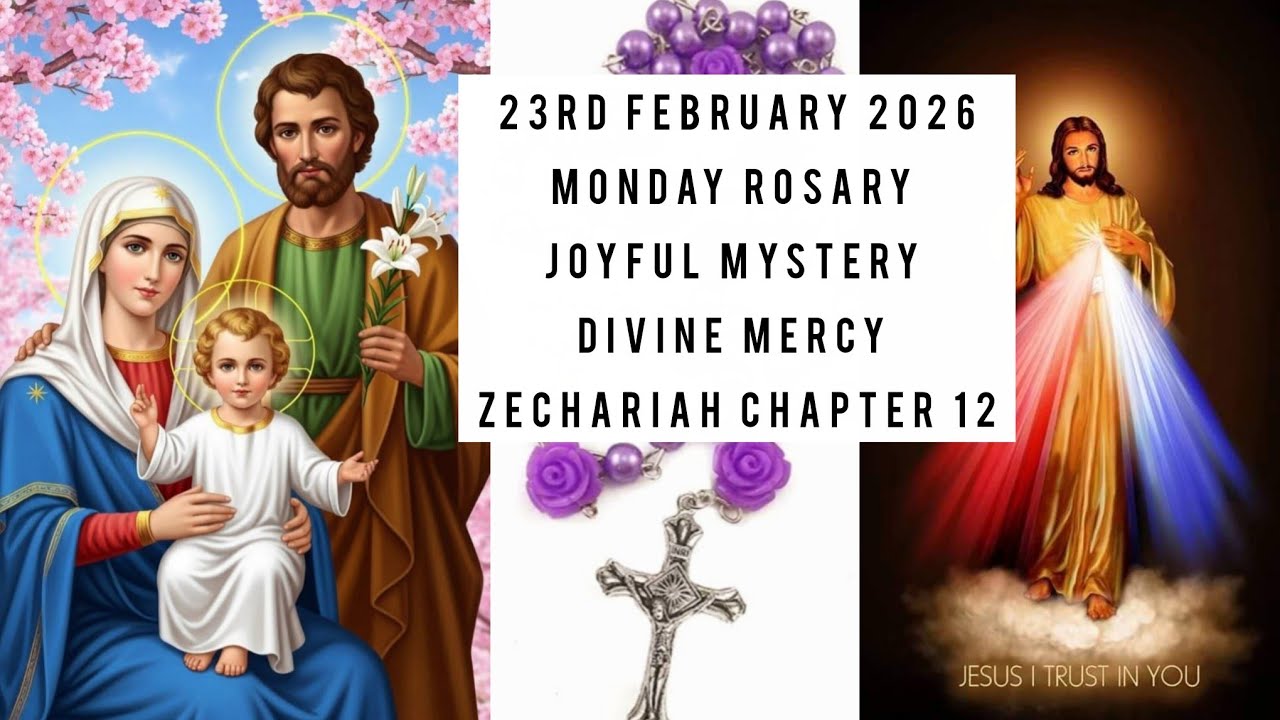MONDAY JOYFUL MYSTERY,DIVINE MERCY,ZECHARIAH CHAPTER 12| ROSARY PRAYERS 23rd Feb '26
