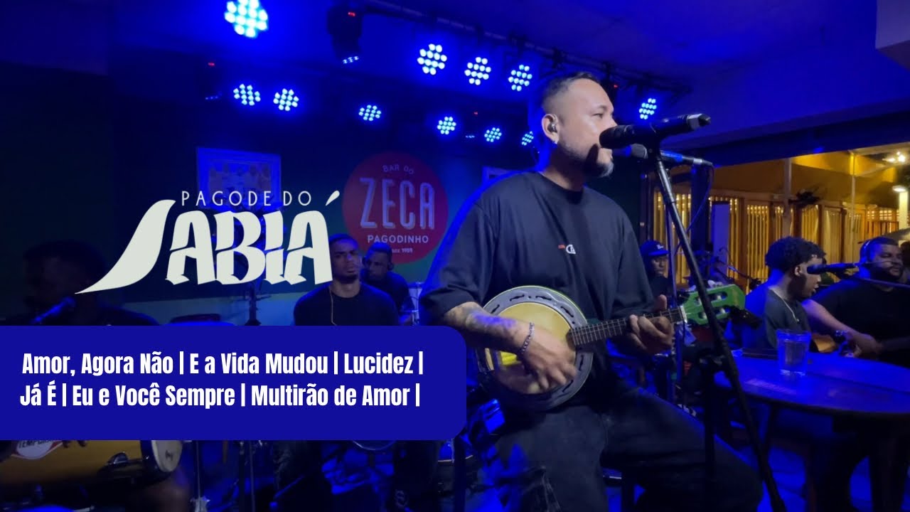 Pagode do Sabiá- Amor, Agora Não | E a Vida Mudou | Lucidez | Já É | Eu e Você Sempre | Multirão… 