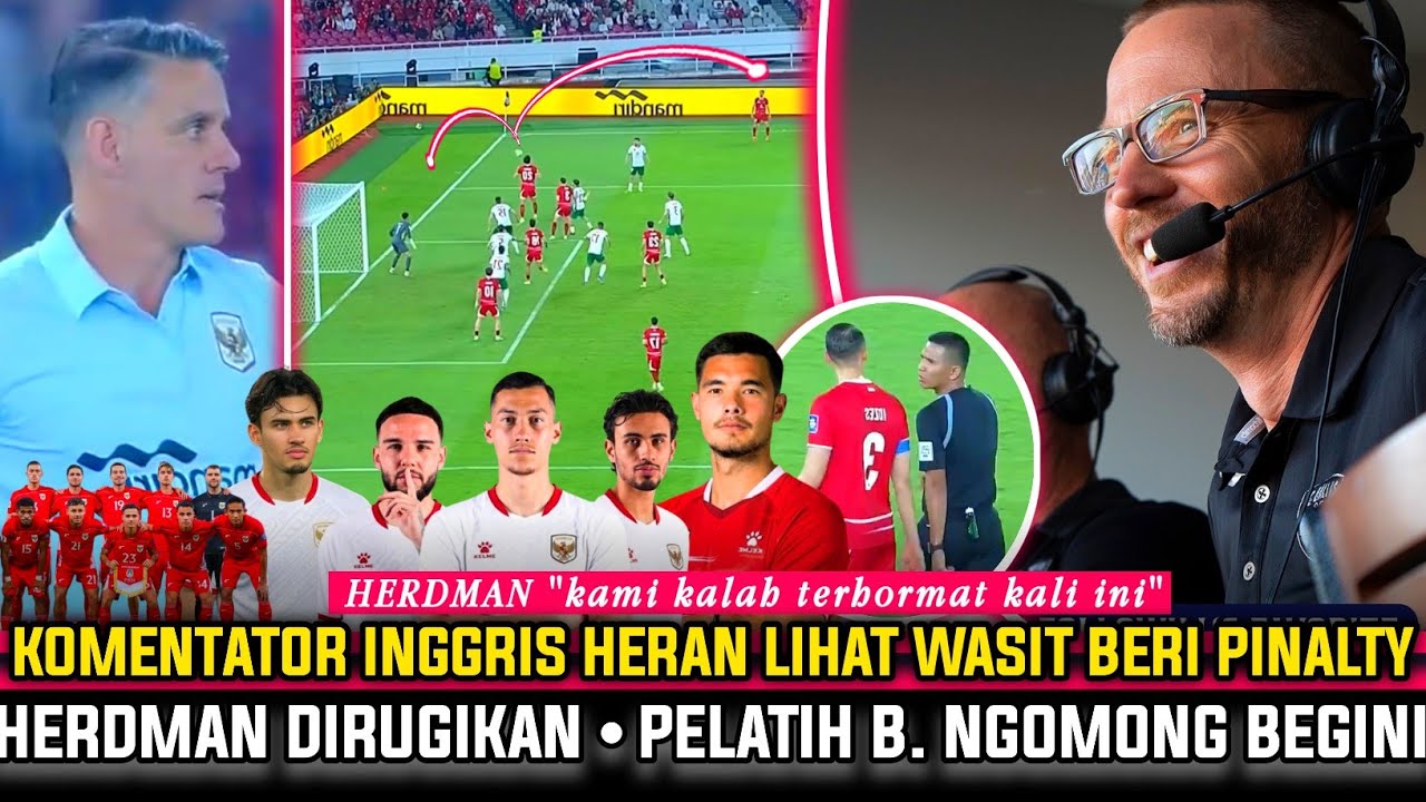 🔴 JUARA TIMNAS DICURI! Komentator INGGRIS Sampai Heran Lihat Keputusan Wasit~Skuad HERDMAN Dirugikan