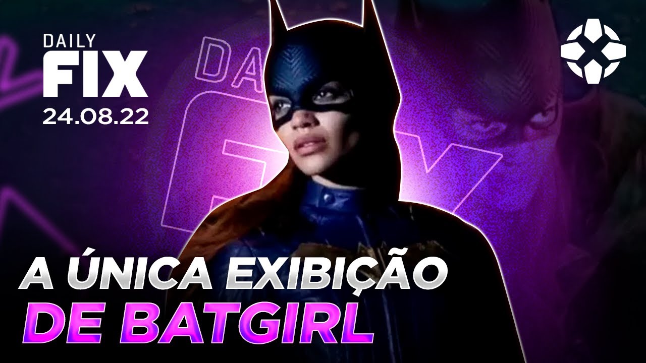 BATGIRL SER&Aacute; EXIBIDO UMA VEZ - Daily Fix