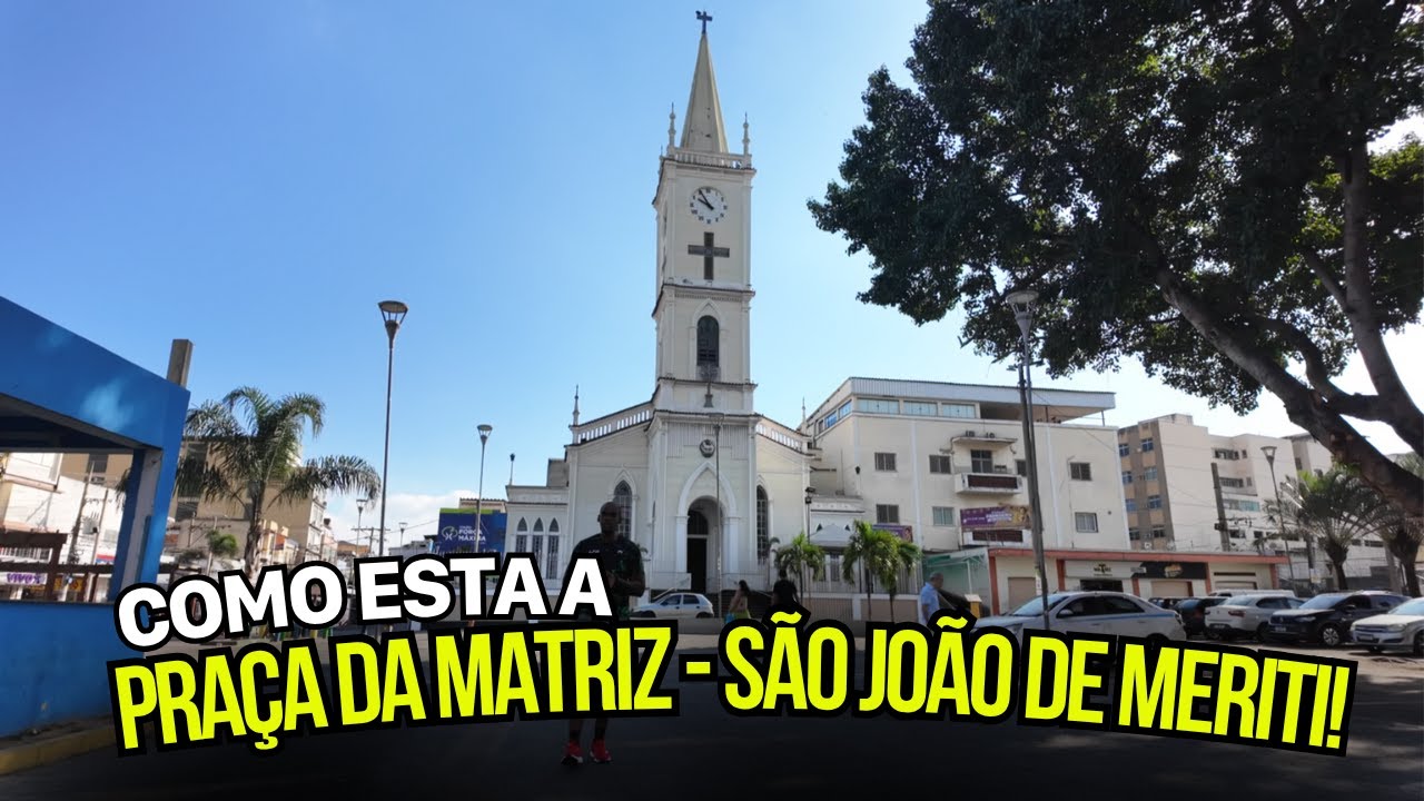 PRAÇA DA MATRIZ   SÃO JOÃO DE MERITI RJ