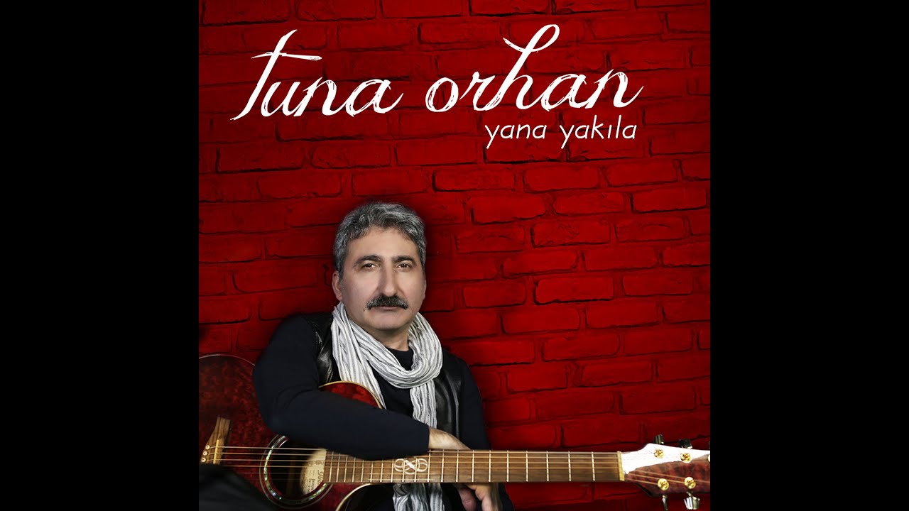 Tuna Orhan - Yana Yakıla