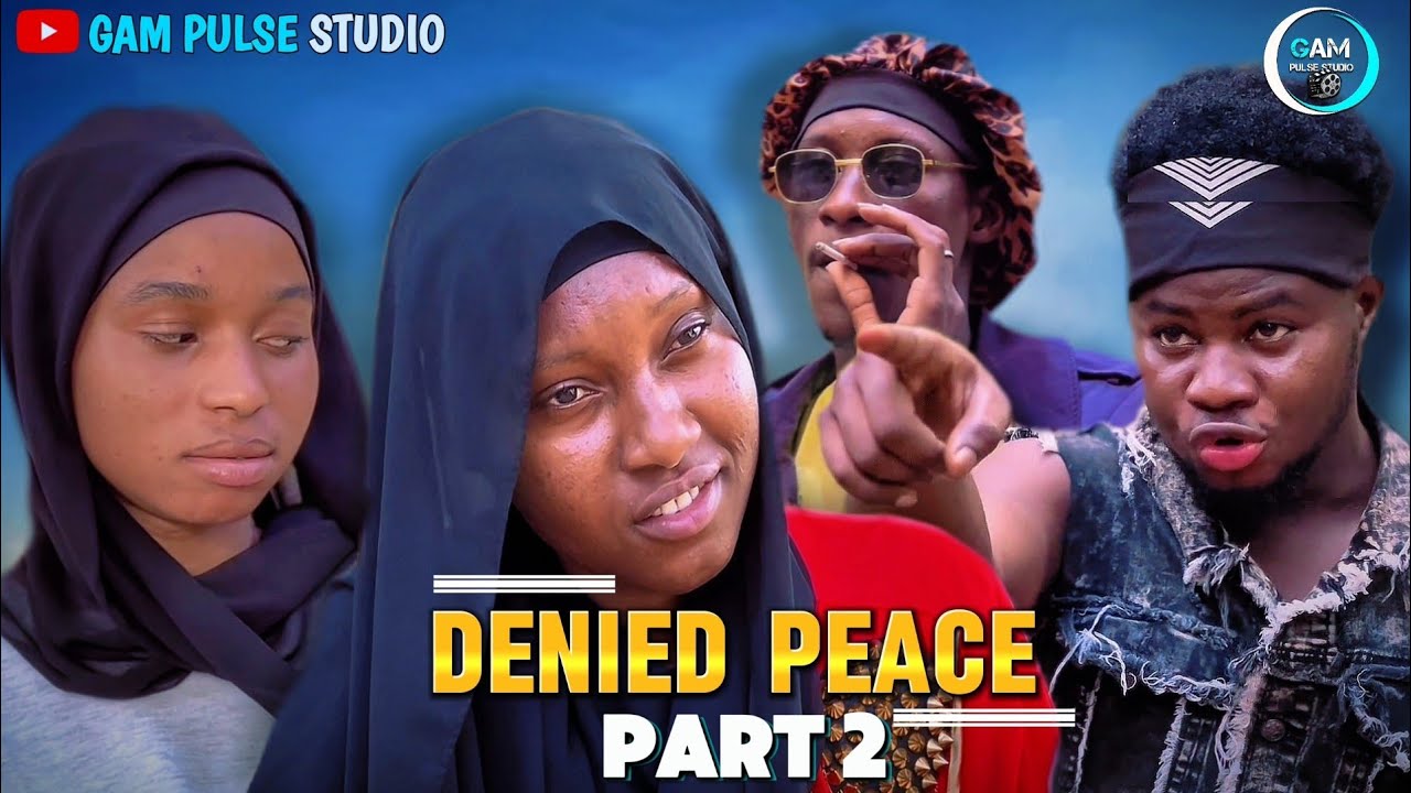 DENIED PEACE || Part 2 || Gambian Movie