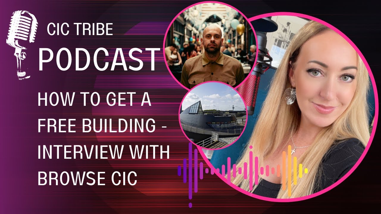 How to get a FREE building for your CIC - Interview with Browse CIC - Podcast Ep1