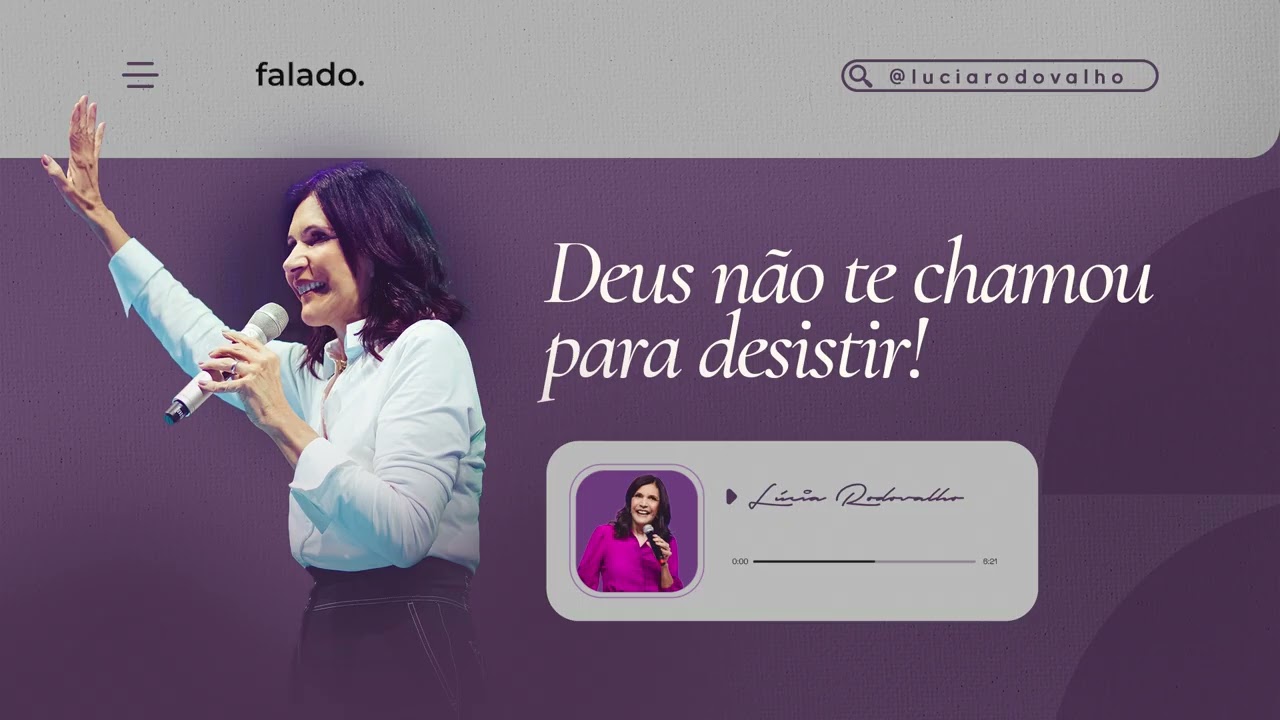 Deus n&atilde;o te chamou para desistir! - Bispa L&uacute;cia Rodovalho