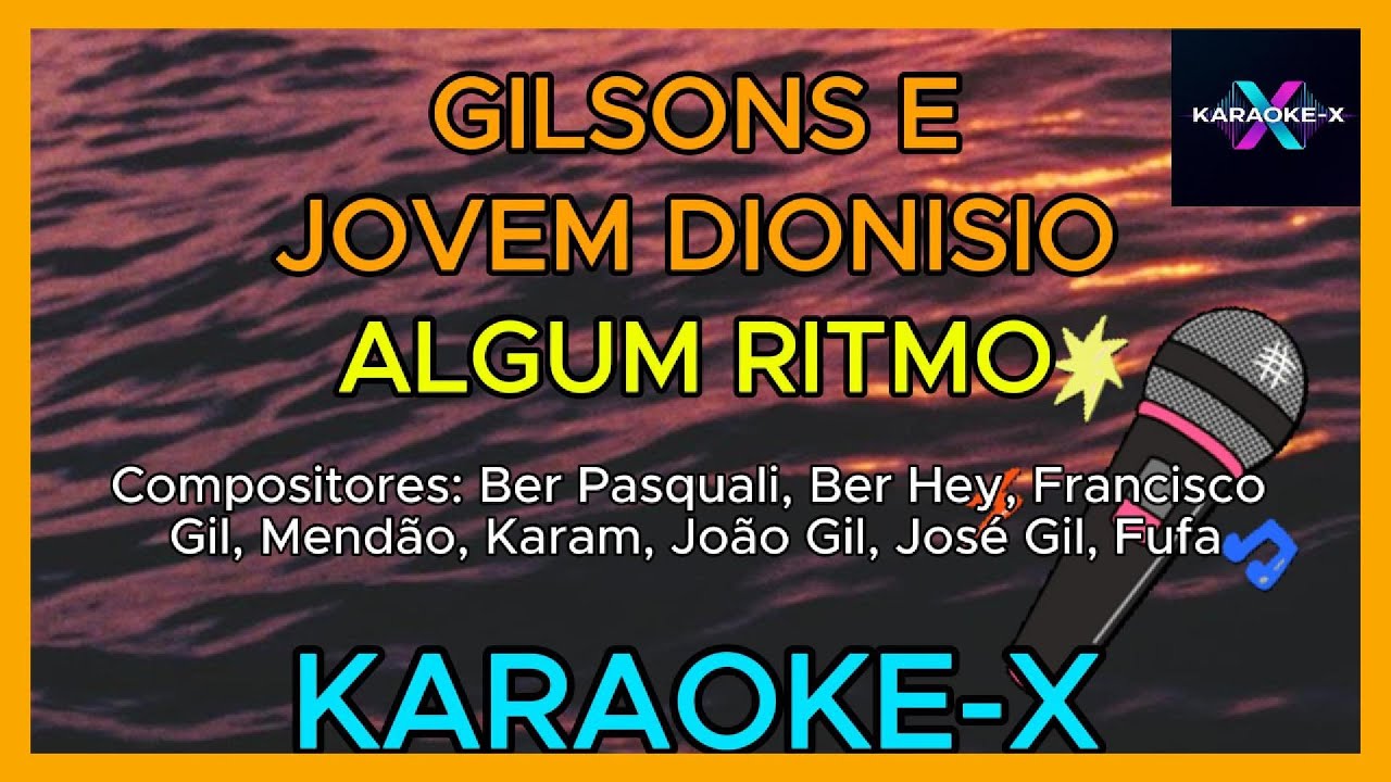 Karaok&ecirc; - Gilsons e Jovem Dionisio - Algum Ritmo