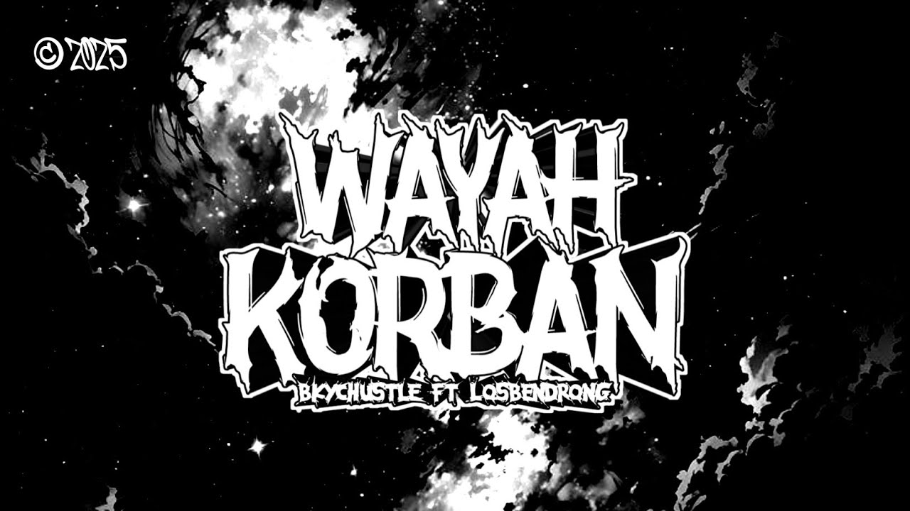 BkycHustle Ft Los Bendrong - Wayah Korban (Official Lyrics Video)