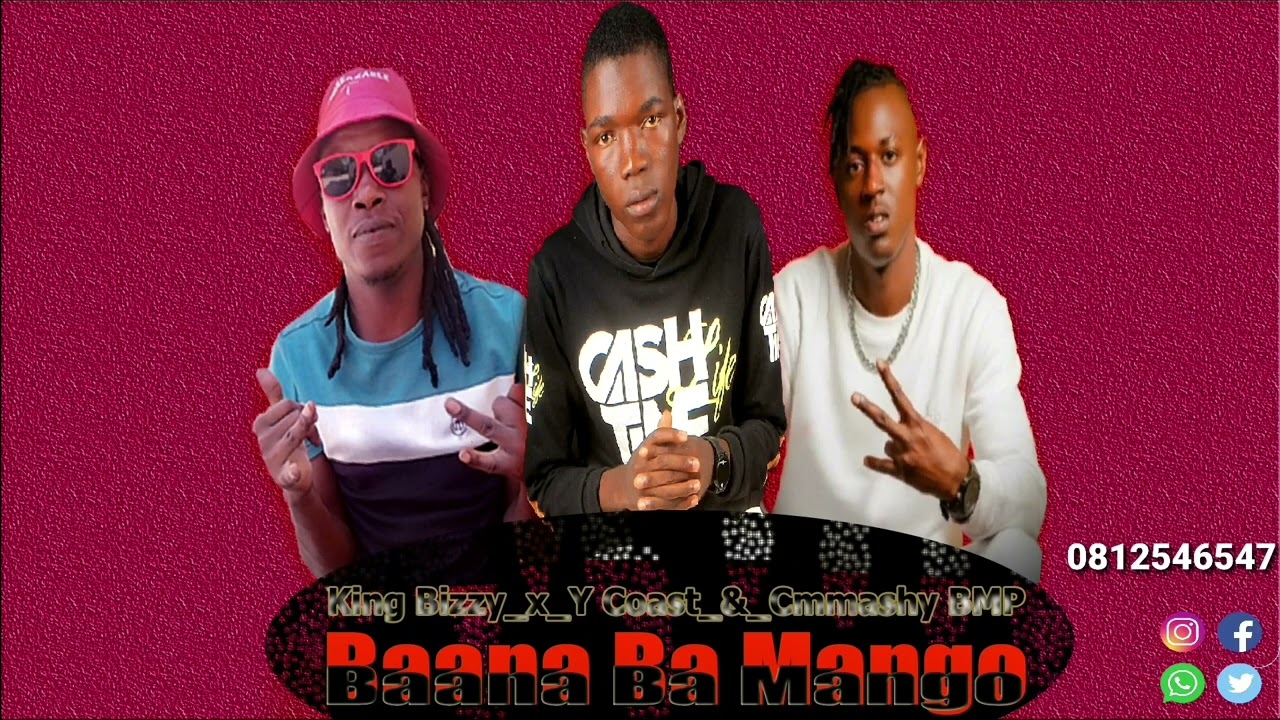King_bizzy04 x y coast and cmmashyBMP baana ba mango 0812546547