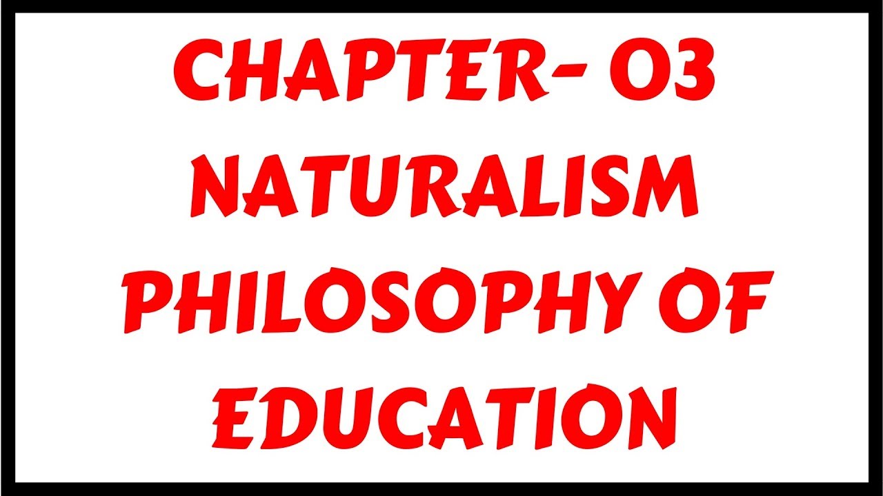 Naturalism- Philosophy of Education|Chapter-03 | for DSSSB/KVS/CTET/TETs