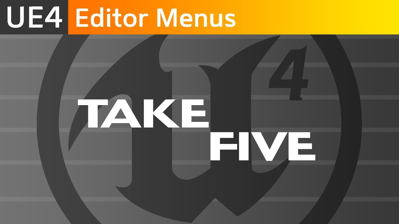 UE4 Editor Menus