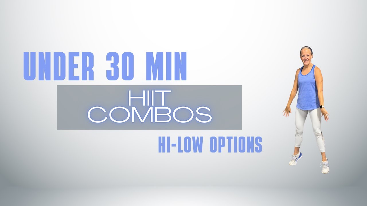 UNDER 30 MIN HIIT Combos | Hi-Low Options