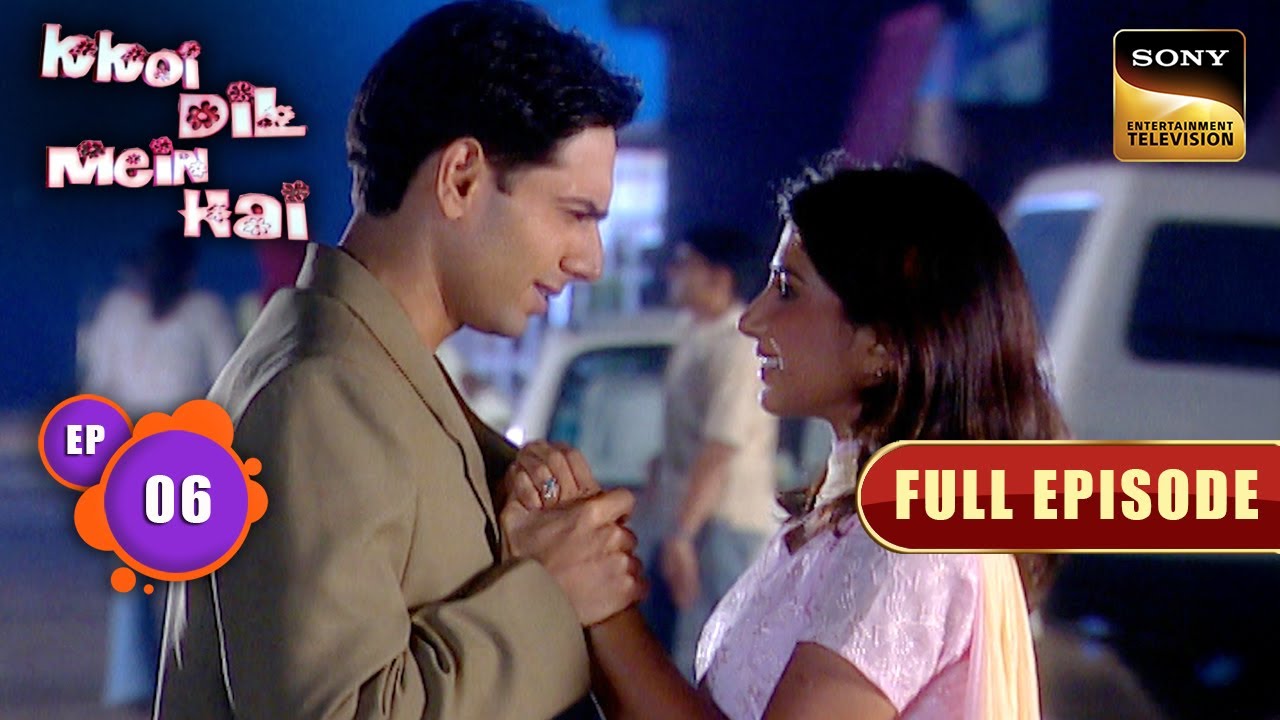 क्या Kajal करेगी Samay से अपने Pyaar का इज़हार? | Kkoi Dil Mein Hai | Full Episode | Episode 6