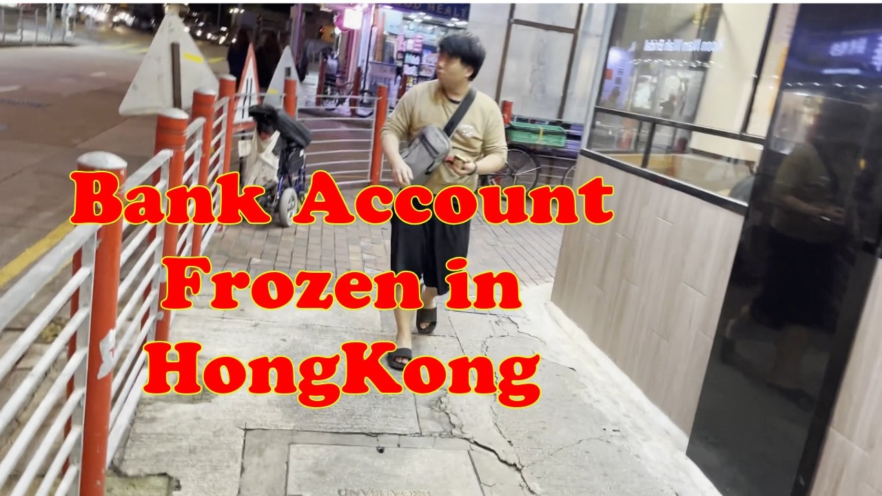 Bank Account Frozen In HongKong... I've Lost Hope