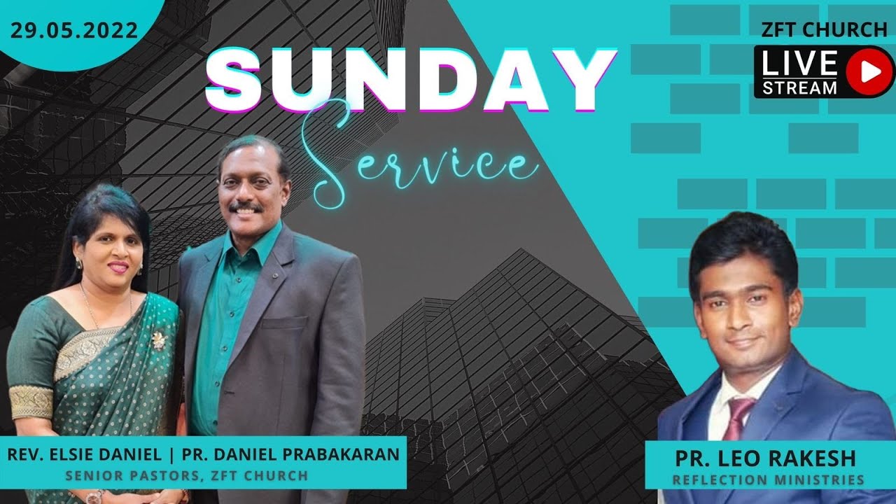 Sunday Service with Pr. Leo Rakesh at ZFT Church on 29.5.2022 | ஞாயிறு ஆராதனை | Rev. Elsie Daniel