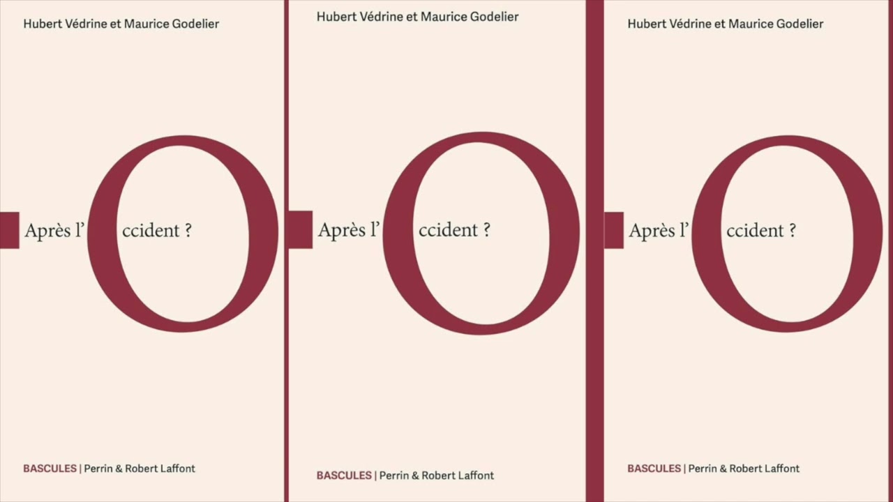 Après l’Occident ? - Hubert Védrine et Maurice Godelier