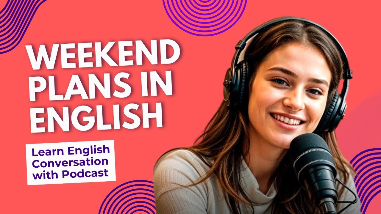 Weekend Plans in English || Learn English Conversation with Podcast || #episode4
