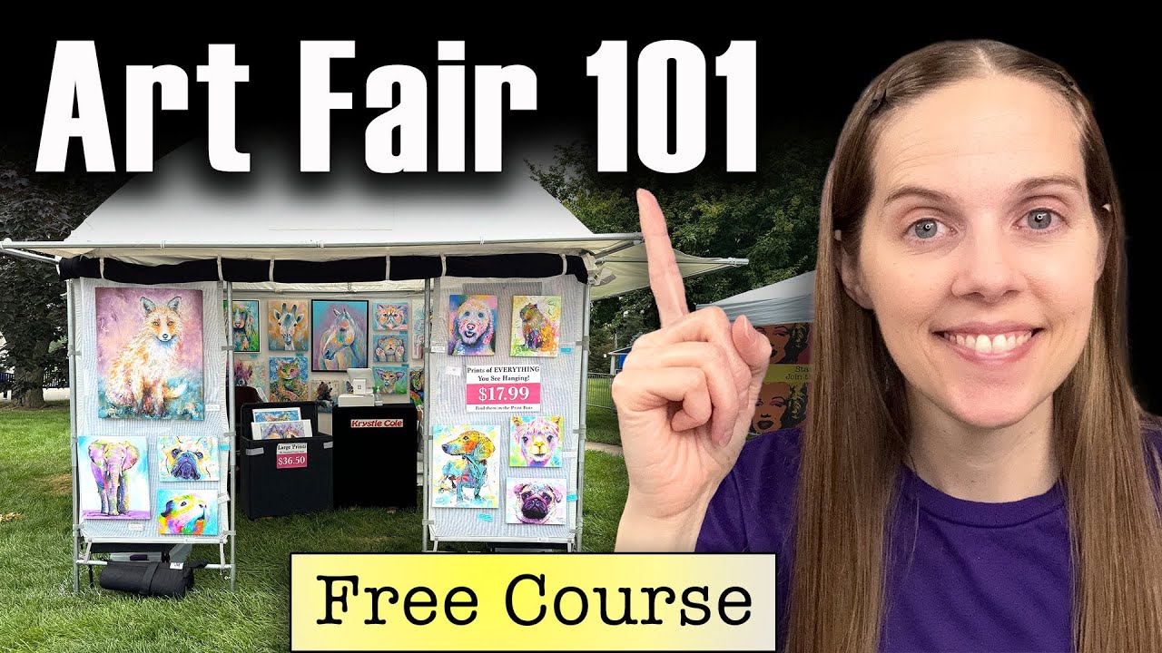 Getting Started Selling at Art Fairs (Full Course) - From Art Booth Setup to Sales