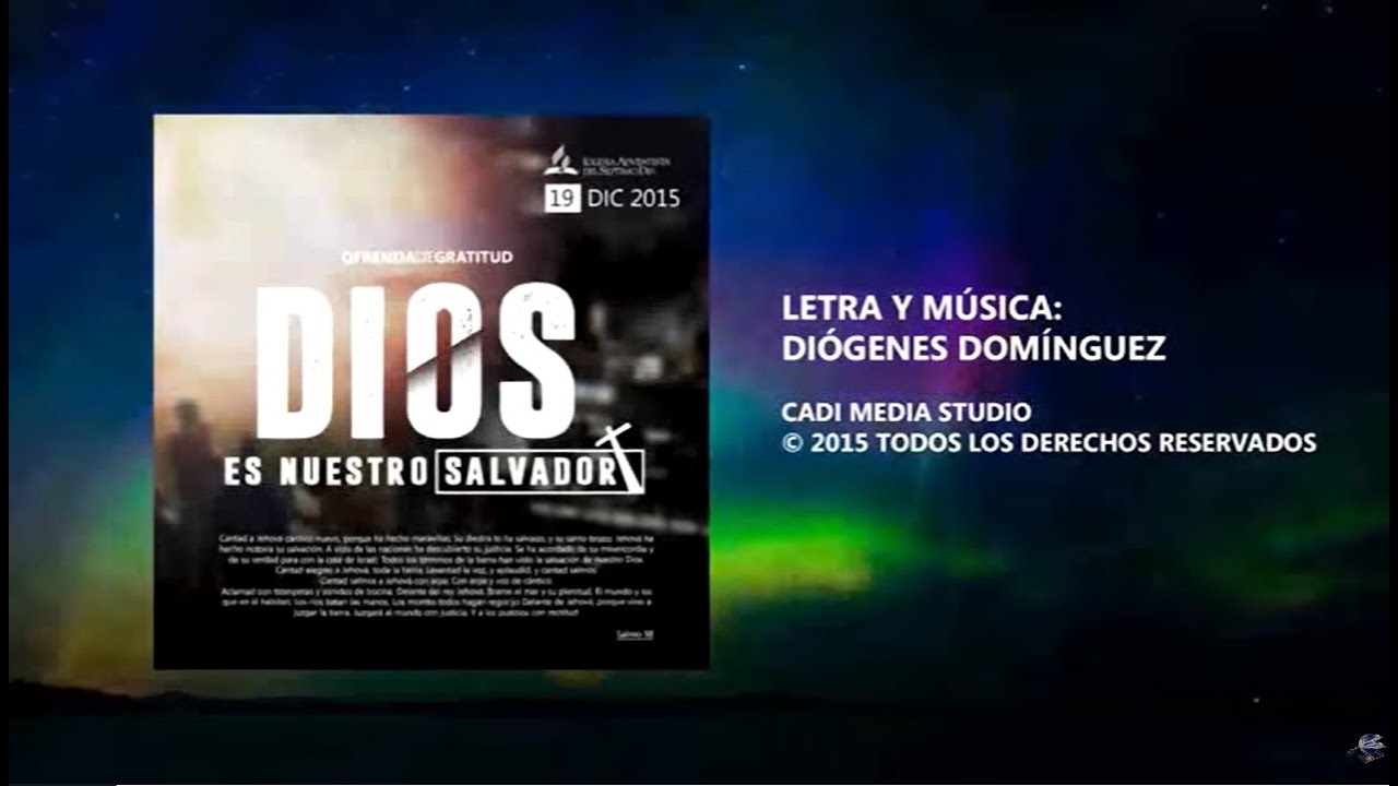 Dios es Nuestro Salvador - Himno Ofrenda de Gratitud 2015