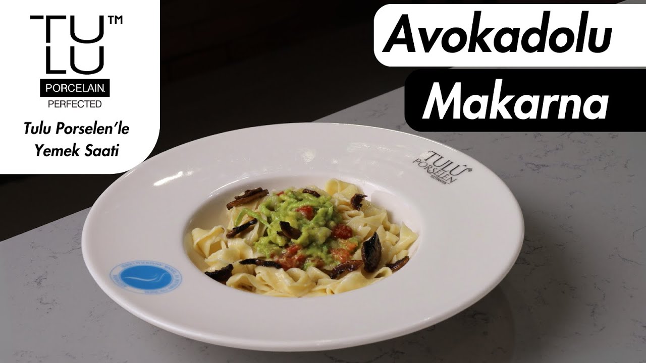 Avokadolu Makarna - Tulu Porselen’le Yemek Saati