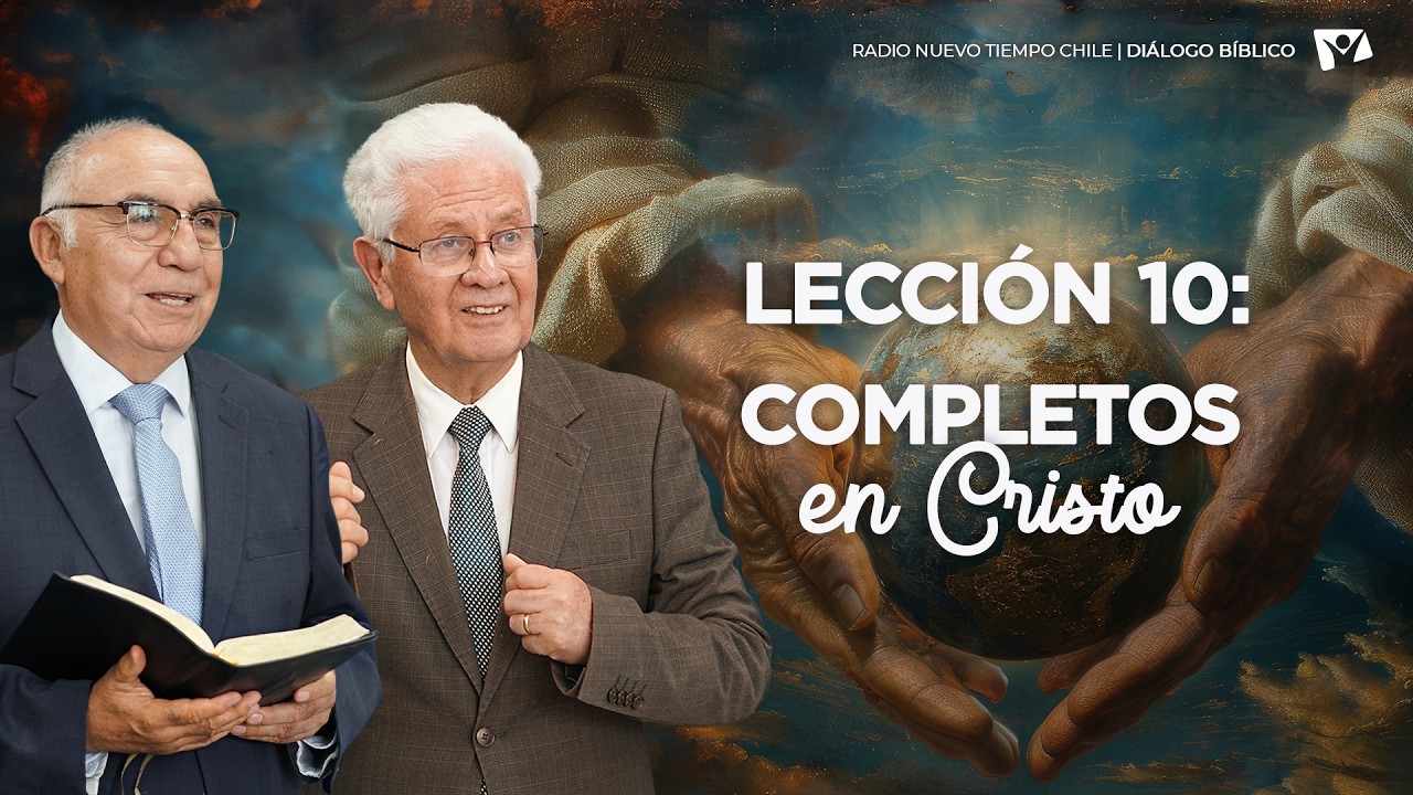 DIÁLOGO BÍBLICO - Lección 10 ESCUELA SABÁTICA - COMPLETOS EN CRISTO